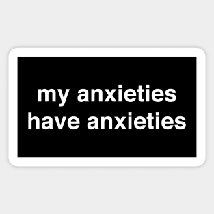 my anxieties have anxieties Sticker